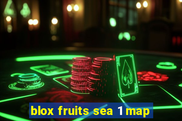 blox fruits sea 1 map